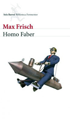 Homo Faber, de Max Frisch. Reseña de Cicutadry, análisis y comentarios
