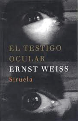 El testigo ocular, de Ernst Weiss. Reseña de cicutadry